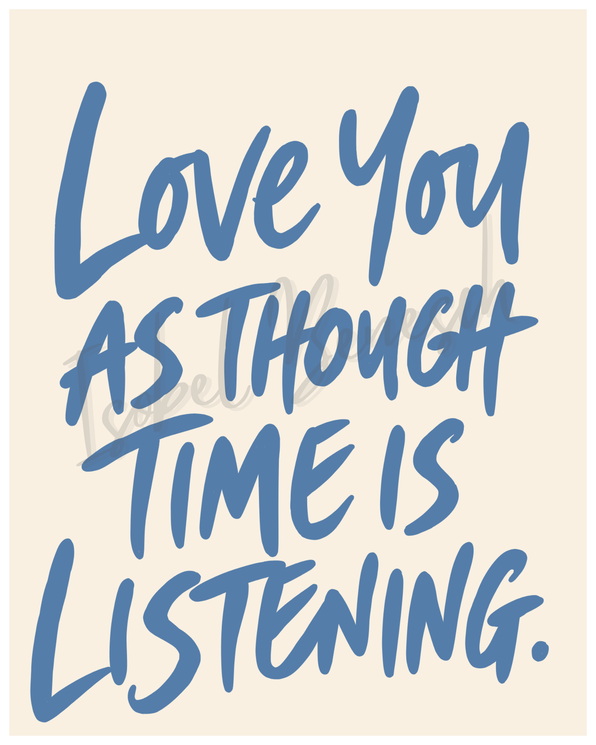 Love You Like Time is Listening - A Motherhood Art Print