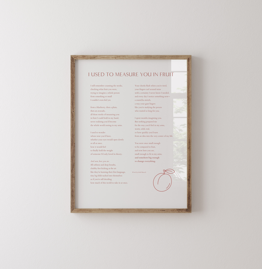 I Used to Measure You In Fruit - A Motherhood Art Print
